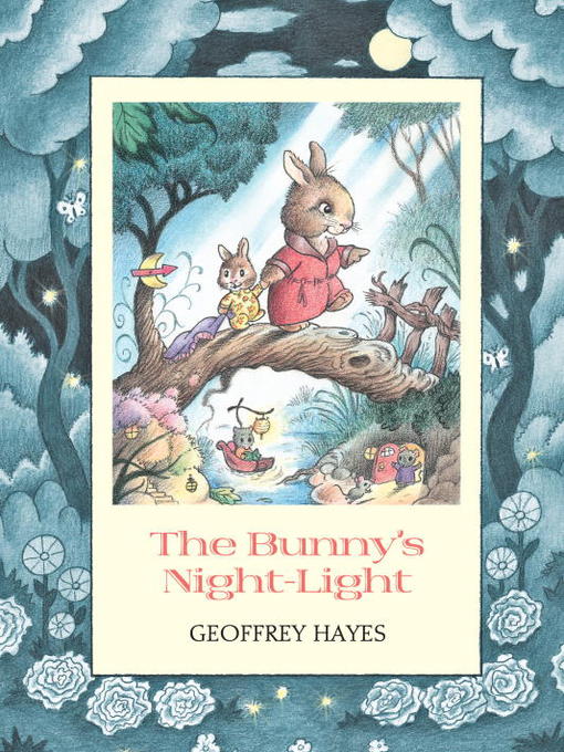 Title details for The Bunny's Night-Light by Geoffrey Hayes - Available